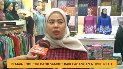Pemain industri batik sambut baik cadangan Nurul Izzah