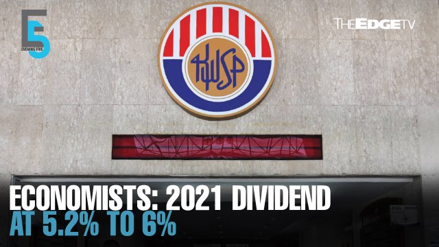 EVENING 5: Economists: 2021 EPF dividend rate at 5.2% to 6%
