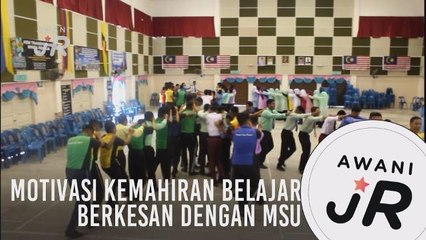 #AWANIJr: Motivasi kemahiran belajar berkesan dengan MSU
