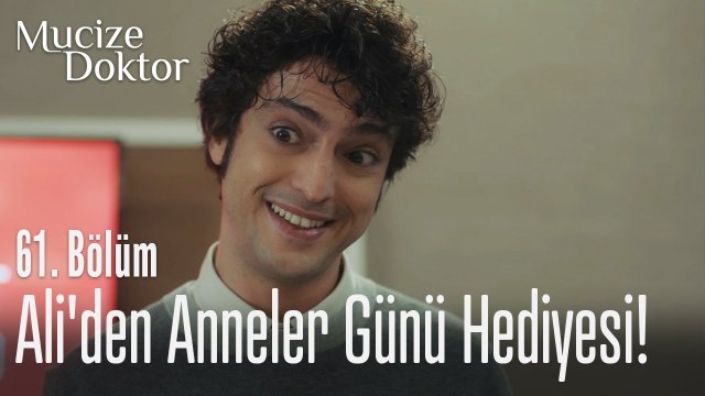 Ali'den anneler günü hediyesi! - Mucize Doktor 61. Bölüm
