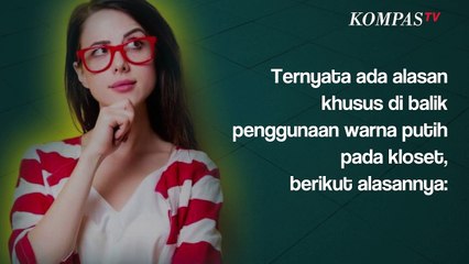 4 Alasan Kenapa Kloset Kebanyakan Berwarna Putih
