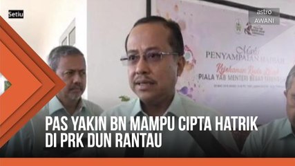 Pas yakin BN mampu cipta hatrik di PRK DUN Rantau