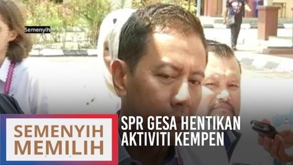 #SemenyihMemilih: SPR gesa hentikan aktiviti kempen