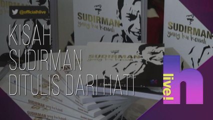hLive!: Kisah Sudirman ditulis dari hati - Saodah Ismail