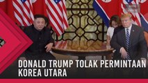 Trump tolak permintaan Korea Utara untuk tarik balik sekatan