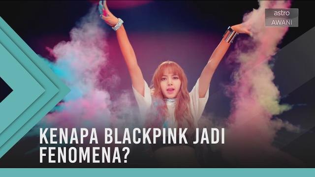 Teh Tarik AWANI 23 Feb: Kenapa Blackpink jadi fenomena?