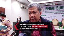 Sejumlah Petinggi BUMN Diusir DPR, Fahri Hamzah: Direksi BUMN Tak Perlu Layani DPR!