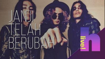 h live! - Janji telah berubah