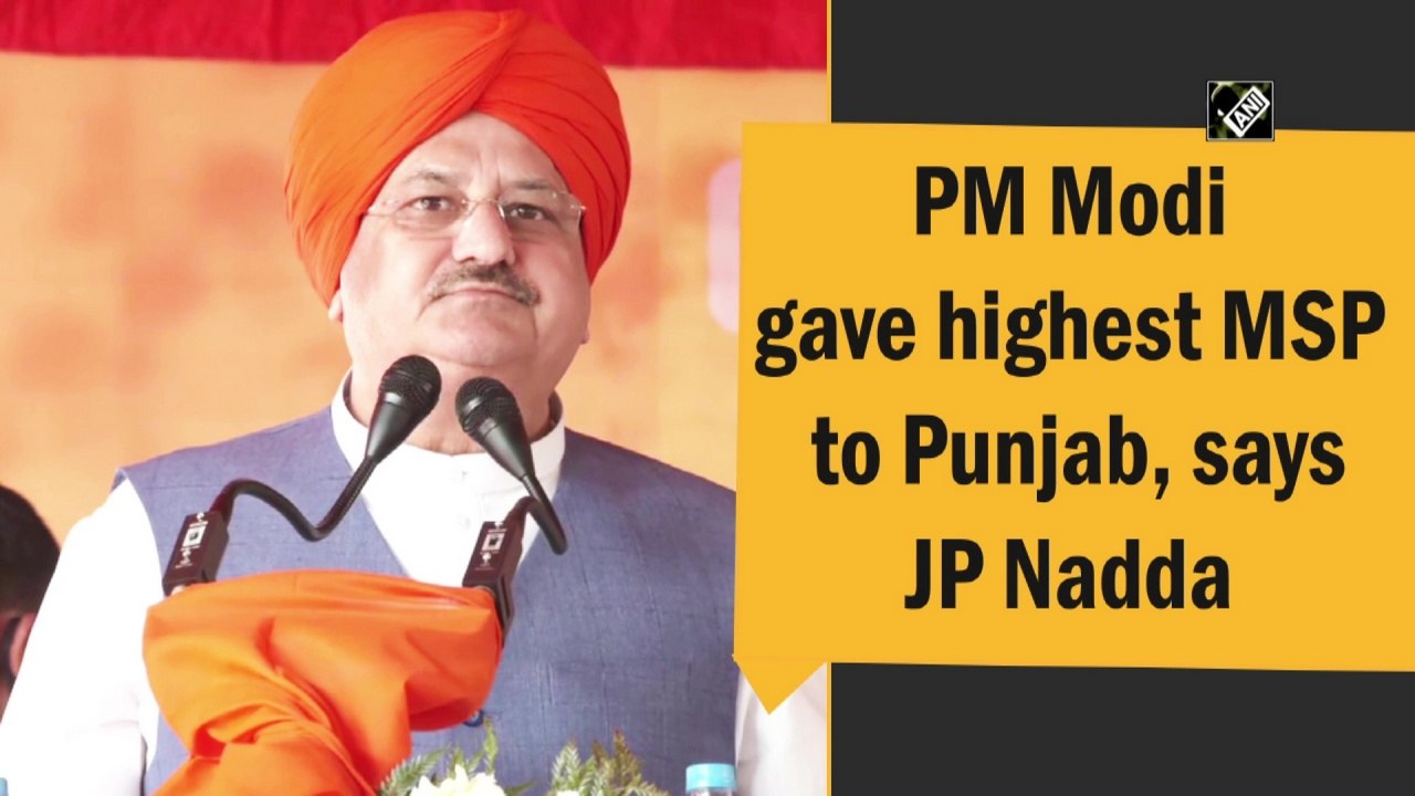 PM Modi gave highest MSP to Punjab, says JP Nadda
