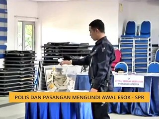 Polis dan pasangan mengundi awal esok - SPR