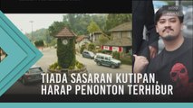 Tiada sasaran kutipan, harap penonton terhibur