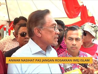 Anwar nasihat PAS jangan rosakkan imej Islam
