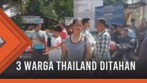 Tutup pintu sempadan 3 warga Thailand ditahan
