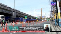 Inagurasyon ng SLEX Elevated Extension Project, pinangunahan ni Pres. Duterte | SONA