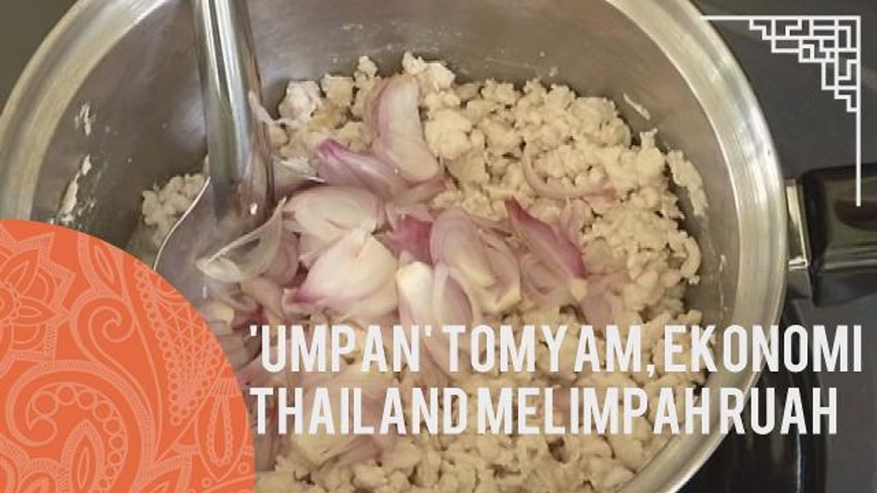 'Umpan' Tomyam, Ekonomi Thailand melimpah ruah