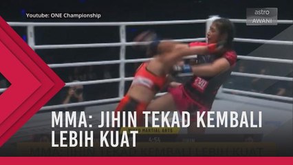 MMA: Jihin tekad kembali lebih kuat