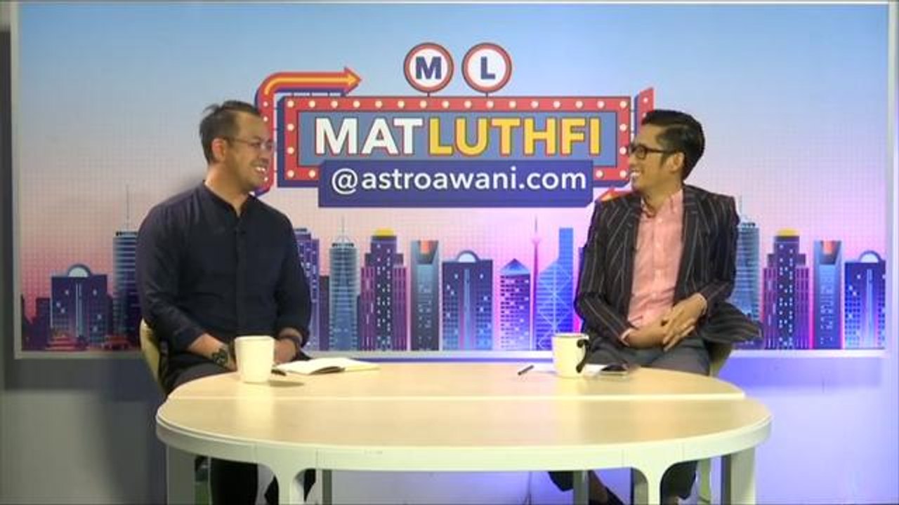 MatLuthfi@astroawani.com (Episod 17)