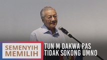 PRK Semenyih: Tun M dakwa Pas tidak sokong UMNO