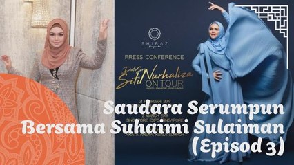Saudara Serumpun Bersama Suhaimi Sulaiman (Episod 3)