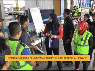Operasi SAR jejak penumpang terjatuh dari feri Pulau Pinang