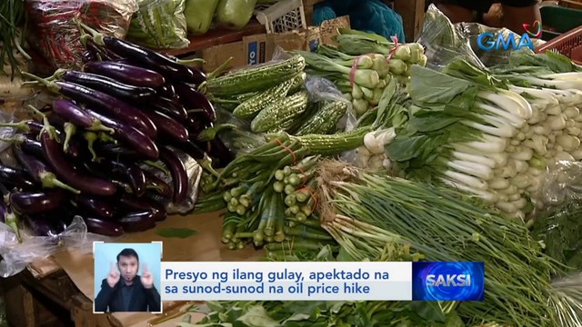 Presyo ng ilang gulay, apektado na sa sunod-sunod na oil price hike | Saksi