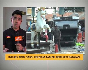 Inkues Adib: Saksi keenam tampil beri keterangan
