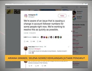 #Bualan 14 Feb: Ariana Grande, Salena Gomez kehilangan jutaan pengikut