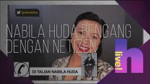 h live! - Nabila Huda bengang dengan netizen