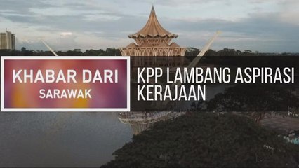 Khabar Dari Sarawak: KPP lambang aspirasi kerajaan