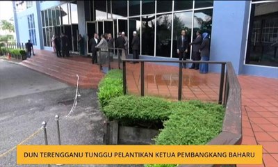 DUN Terengganu tunggu pelantikan Ketua Pembangkang Baharu