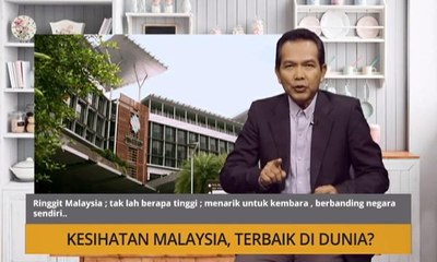 Nota Razak Chik: Kesihatan Malaysia, terbaik di dunia?