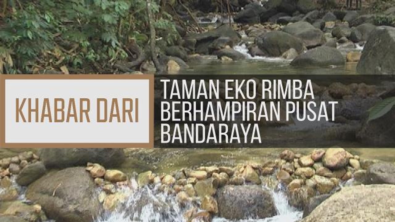 Khabar Dari Perak: Taman Eko Rimba berhampiran pusat bandaraya
