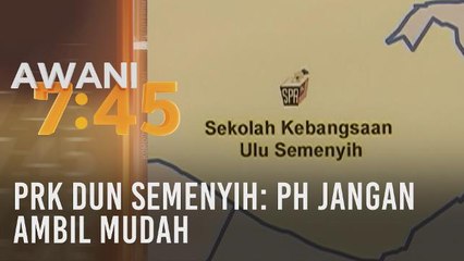 PRK DUN Semenyih: PH jangan ambil mudah