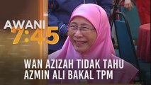 Dr Wan Azizah tidak tahu Azmin Ali bakal TPM