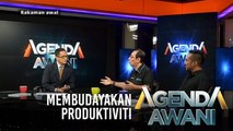 Agenda AWANI: Membudayakan produktiviti