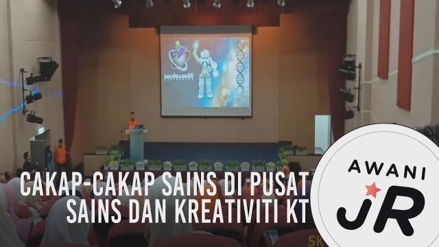#AWANIJr: Cakap-cakap Sains di Pusat Sains dan Kreativiti KT