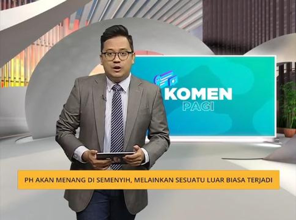 Komen Pagi 2 Feb: Peluang kemenangan PH di PRK Semenyih
