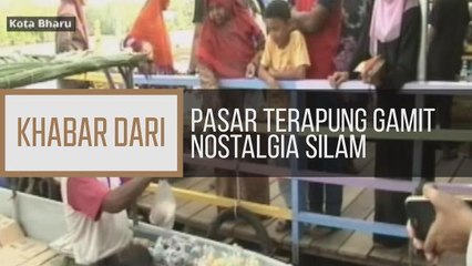 Khabar Dari Kelantan: Pasar terapung gamit nostalgia silam