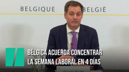 Bélgica acuerda poder concentrar la semana laboral en cuatro días