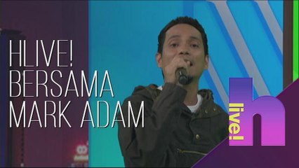 hLive! bersama Mark Adam
