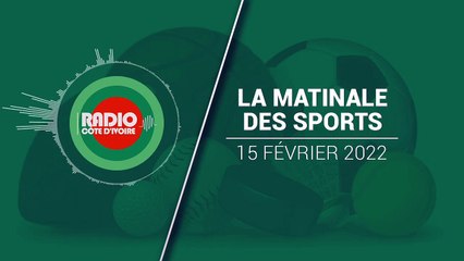 La Matinale des Sports du 15 février 2022 [Radio Côte d'Ivoire]