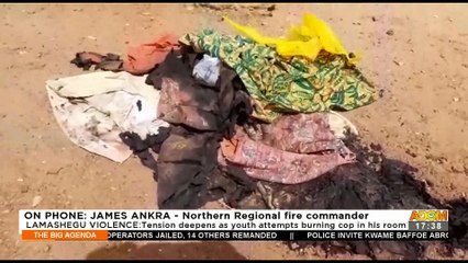 Lamashegu Violence: Tension deepens as youth attempt burning cop in his room – The Big Agenda on Adom TV (15-2-22)