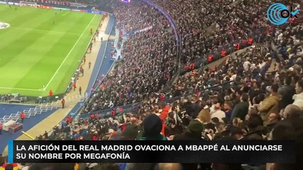 La afición del Real Madrid ovaciona a Mbappé al anunciarse su nombre por megafonía