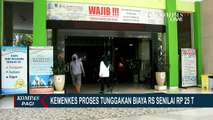 Tak Bantah Soal Tunggakan Rp25 Triliun, Kemenkes Nyatakan Sedang Dalam Proses Pencairan Klaim