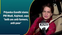 Priyanka Gandhi slams PM Modi, Kejriwal, says 'both are anti-farmers, anti-poor'