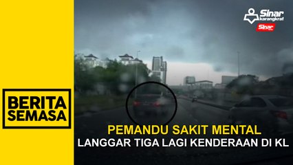 下载视频: Pemandu sakit mental langgar tiga lagi kenderaan di KL