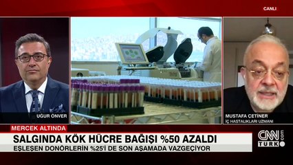 Kök hücre bağışı %50 azaldı... Prof. Dr. Çetiner düşüşün nedenini CNN TÜRK'e anlattı
