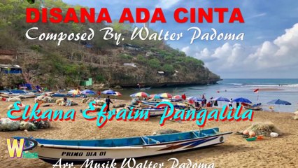 MANADO CHACHA, DISANA ADA CINTA, { There is love } ELKANA EFRAIM PANGALILA,  WP PRODUCTION,