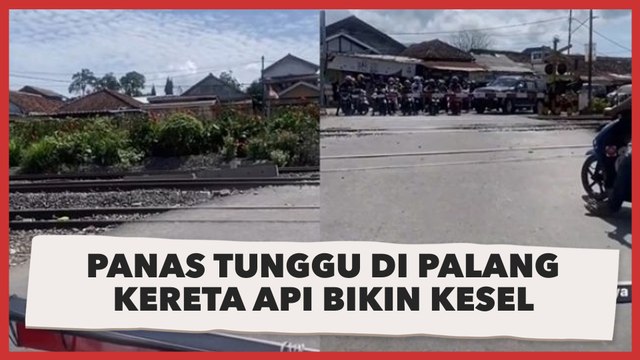 Pengendara Panas-panas Tunggu di Palang Kereta Api, Kendaraan yang Lewat Ujungnya Malah Bikin Kesal