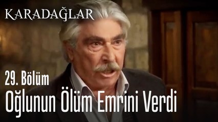 Oğlunun ölüm emrini verdi - Karadağlar 29. Bölüm
